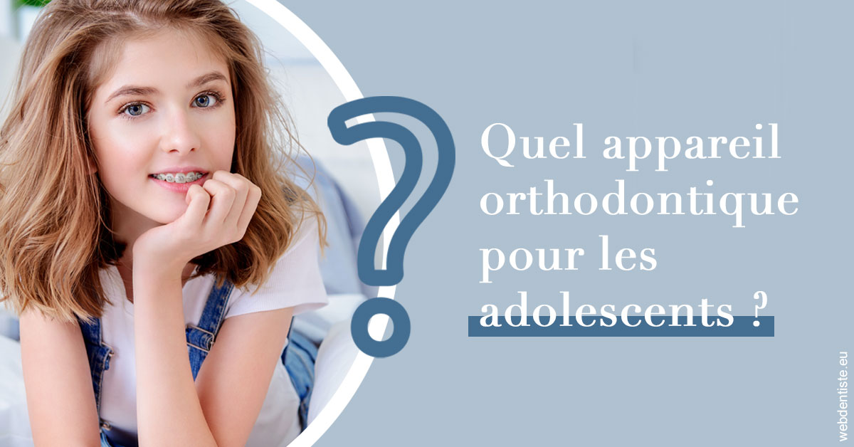 https://dr-rouhier-francois.chirurgiens-dentistes.fr/Quel appareil ados 2